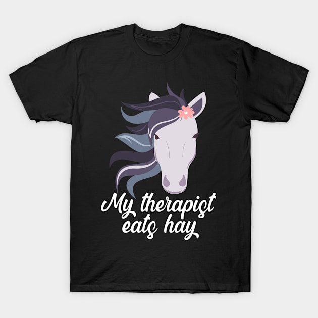 Funny Horse Lover Gifts My Therapist Eats Hay T-Shirt by JKFDesigns